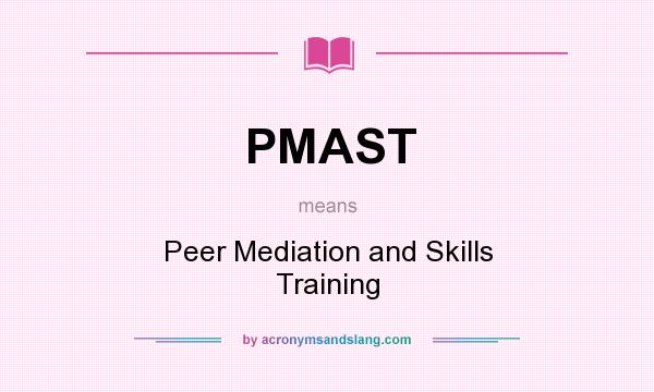 What does PMAST mean? It stands for Peer Mediation and Skills Training