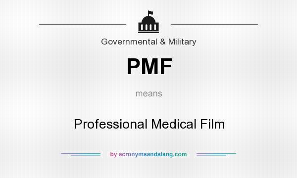 What does PMF mean? It stands for Professional Medical Film