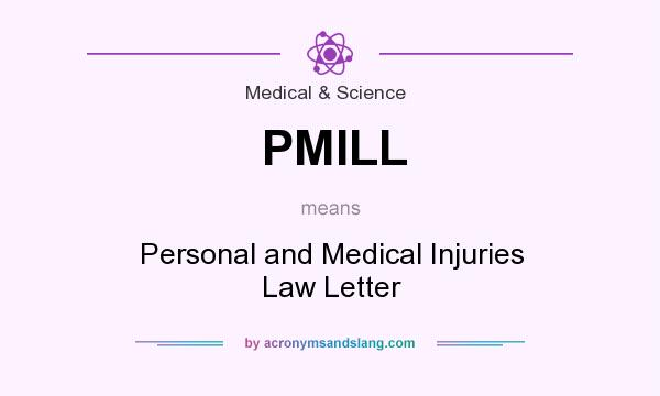 What does PMILL mean? It stands for Personal and Medical Injuries Law Letter
