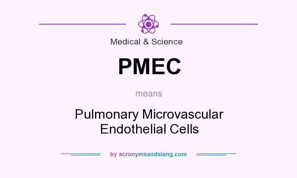 What does PMEC mean? It stands for Pulmonary Microvascular Endothelial Cells