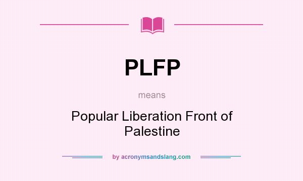 What does PLFP mean? It stands for Popular Liberation Front of Palestine