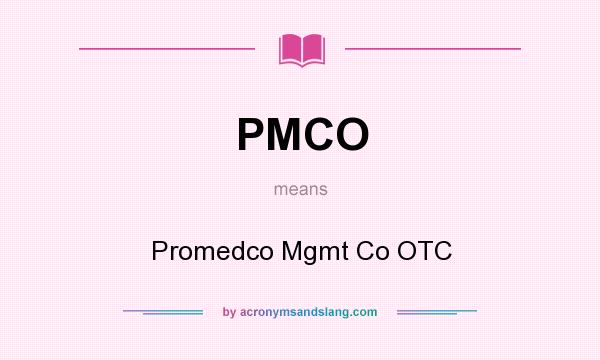 What does PMCO mean? It stands for Promedco Mgmt Co OTC