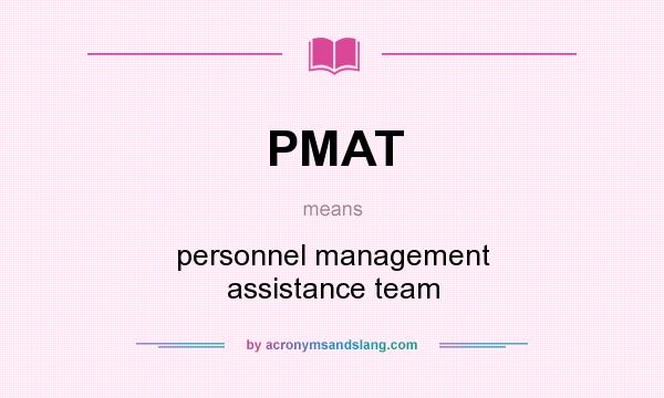 What does PMAT mean? It stands for personnel management assistance team