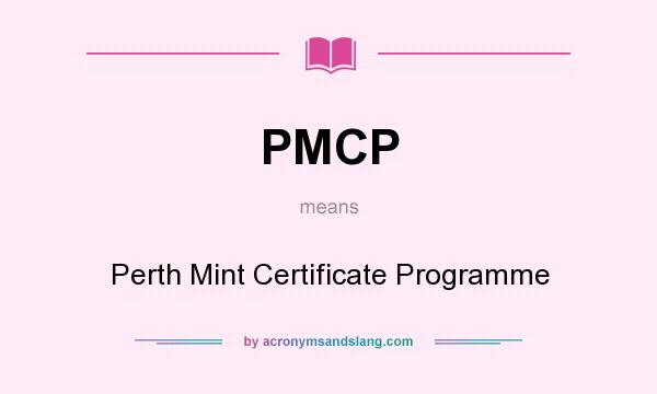 What does PMCP mean? It stands for Perth Mint Certificate Programme