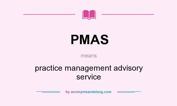 What does PMAS mean? It stands for practice management advisory service