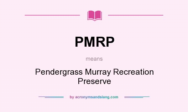 What does PMRP mean? It stands for Pendergrass Murray Recreation Preserve