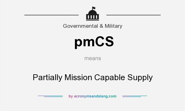 What does pmCS mean? It stands for Partially Mission Capable Supply