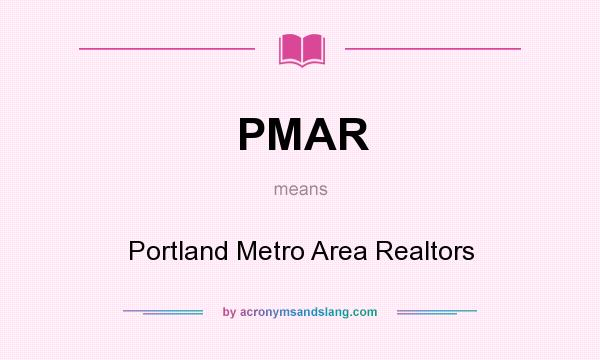 What does PMAR mean? It stands for Portland Metro Area Realtors