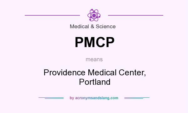 What does PMCP mean? It stands for Providence Medical Center, Portland