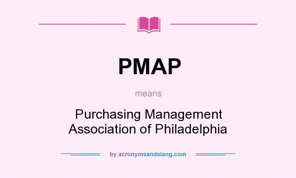 What does PMAP mean? It stands for Purchasing Management Association of Philadelphia