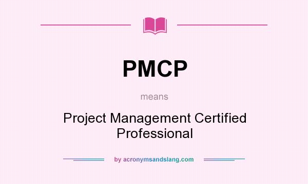 What does PMCP mean? It stands for Project Management Certified Professional