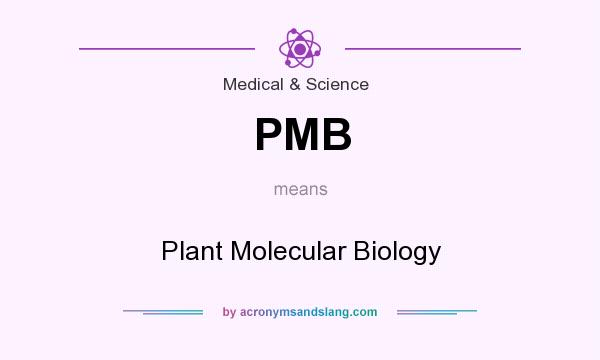 What does PMB mean? It stands for Plant Molecular Biology