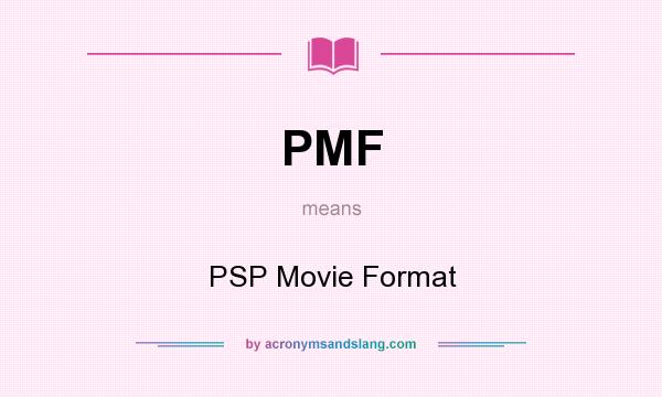 What does PMF mean? It stands for PSP Movie Format