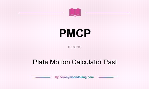 What does PMCP mean? It stands for Plate Motion Calculator Past