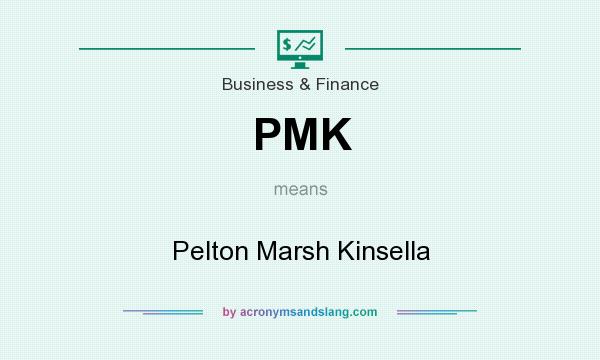 What does PMK mean? It stands for Pelton Marsh Kinsella