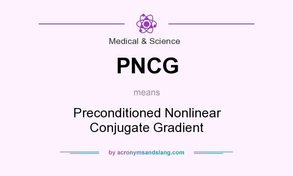 What does PNCG mean? It stands for Preconditioned Nonlinear Conjugate Gradient