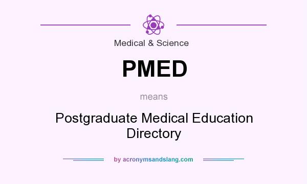 What does PMED mean? It stands for Postgraduate Medical Education Directory