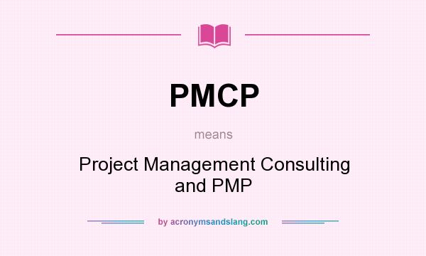 What does PMCP mean? It stands for Project Management Consulting and PMP