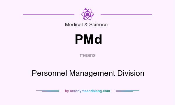What does PMd mean? It stands for Personnel Management Division