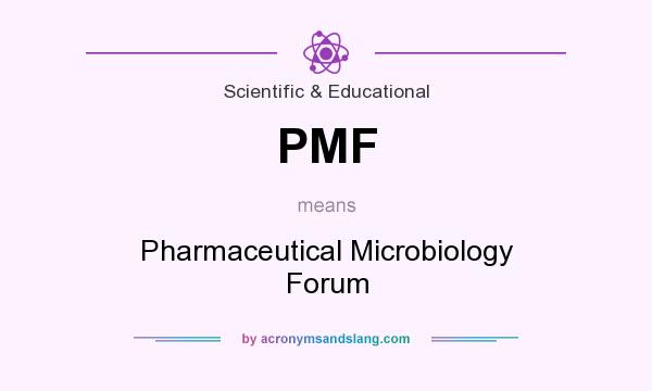 What does PMF mean? It stands for Pharmaceutical Microbiology Forum