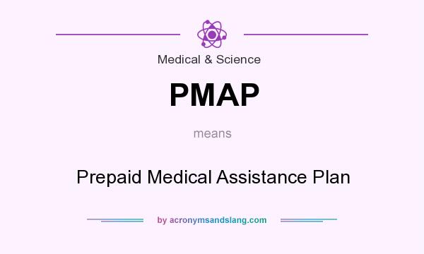 What does PMAP mean? It stands for Prepaid Medical Assistance Plan
