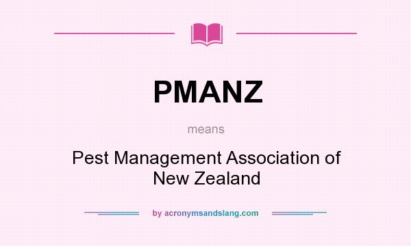 What does PMANZ mean? It stands for Pest Management Association of New Zealand