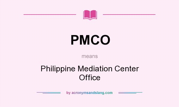 What does PMCO mean? It stands for Philippine Mediation Center Office