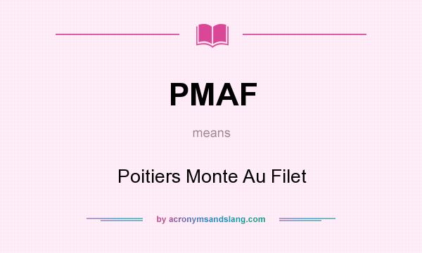 What does PMAF mean? It stands for Poitiers Monte Au Filet