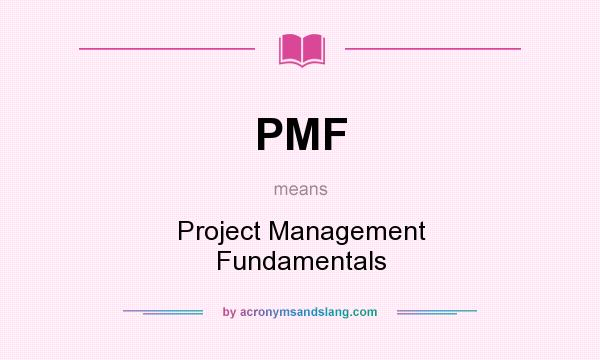 What does PMF mean? It stands for Project Management Fundamentals