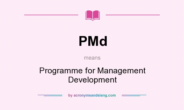 What does PMd mean? It stands for Programme for Management Development