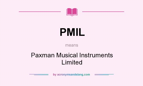 What does PMIL mean? It stands for Paxman Musical Instruments Limited
