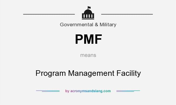 What does PMF mean? It stands for Program Management Facility