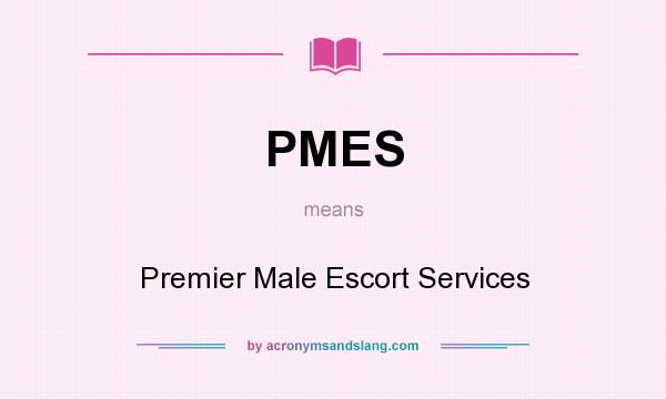 What does PMES mean? It stands for Premier Male Escort Services