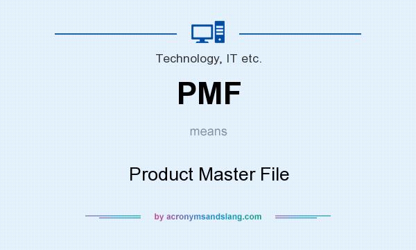 What does PMF mean? It stands for Product Master File