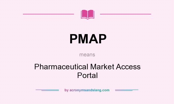What does PMAP mean? It stands for Pharmaceutical Market Access Portal