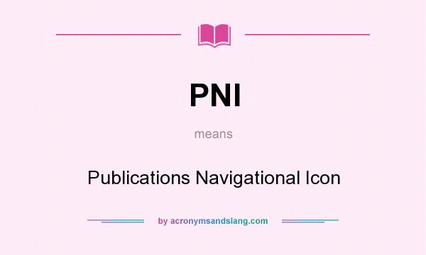 What does PNI mean? It stands for Publications Navigational Icon