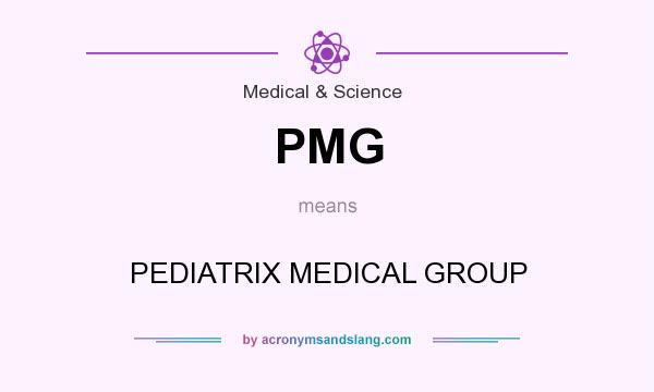 What does PMG mean? It stands for PEDIATRIX MEDICAL GROUP