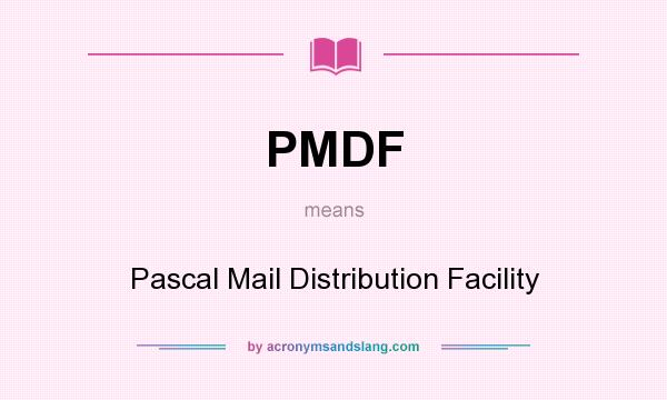 What does PMDF mean? It stands for Pascal Mail Distribution Facility