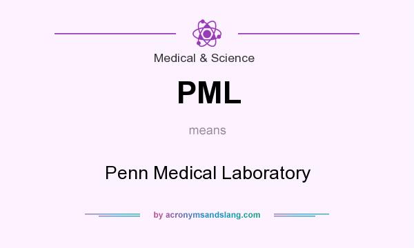 What does PML mean? It stands for Penn Medical Laboratory