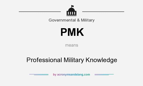 What does PMK mean? It stands for Professional Military Knowledge