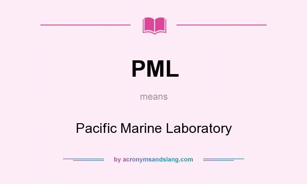 What does PML mean? It stands for Pacific Marine Laboratory