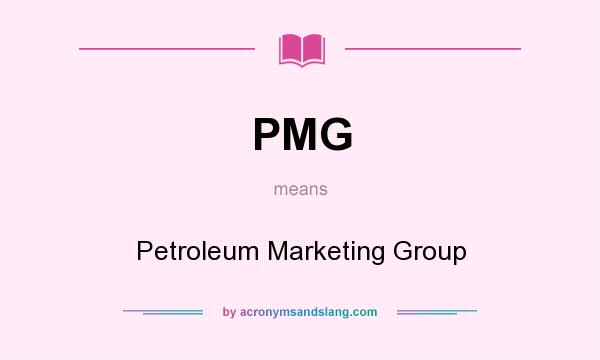 What does PMG mean? It stands for Petroleum Marketing Group