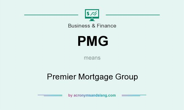 What does PMG mean? It stands for Premier Mortgage Group