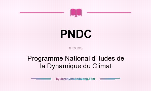 What does PNDC mean? It stands for Programme National d` tudes de la Dynamique du Climat