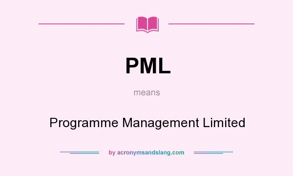 What does PML mean? It stands for Programme Management Limited
