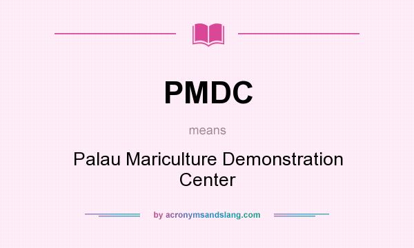 What does PMDC mean? It stands for Palau Mariculture Demonstration Center