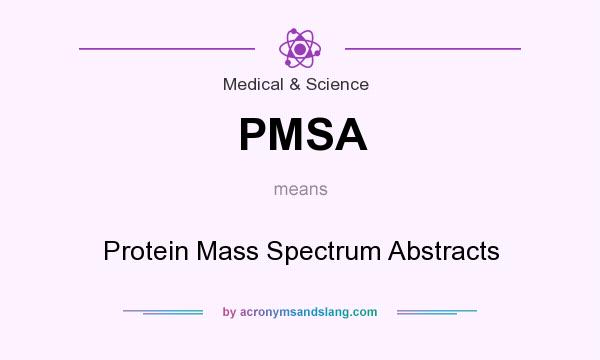 What does PMSA mean? It stands for Protein Mass Spectrum Abstracts