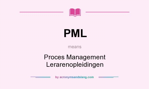 What does PML mean? It stands for Proces Management Lerarenopleidingen
