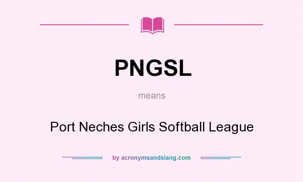 What does PNGSL mean? It stands for Port Neches Girls Softball League