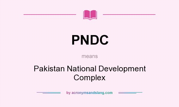 What does PNDC mean? It stands for Pakistan National Development Complex